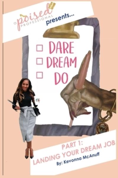 Cover for Kevonna Mcanuff · Dare.Dream.Do (Landing Your Dream Job) (Pocketbok) (2018)