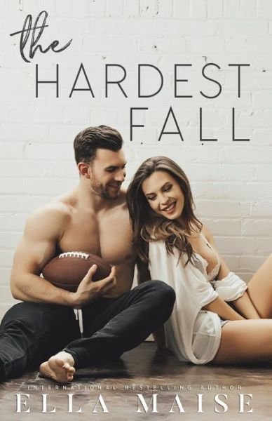 Cover for Ella Maise · The Hardest Fall (Paperback Book) (2018)