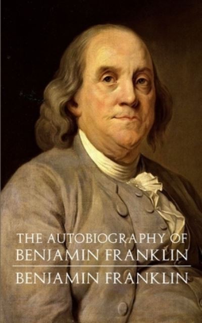 Cover for Benjamin Franklin · The Autobiography of Benjamin Franklin (Taschenbuch) (2019)