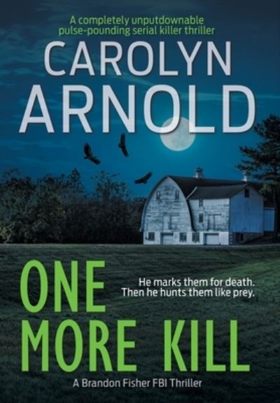 One More Kill - Carolyn Arnold - Books - Hibbert & Stiles Publishing Inc - 9781989706633 - October 19, 2021