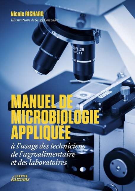 Cover for Nicole Richard · MANUEL DE MICROBIOLOGIE APPLIQUÉE à l'usage des techniciens de l'agroalimentaire et des laboratoires (Paperback Book) (2016)
