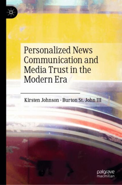 Cover for Kirsten Johnson · Personalized News Communication and Media Trust in the Modern Era (Hardcover Book) [2025 edition] (2025)