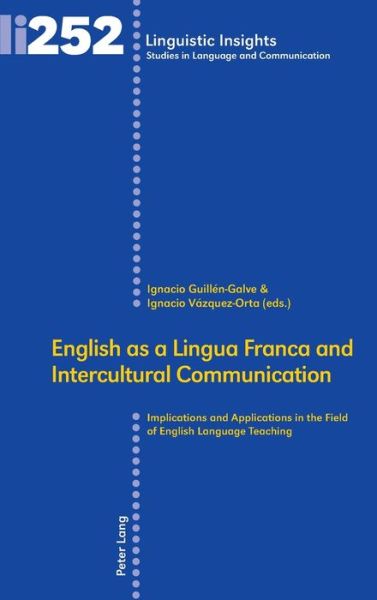 English as a Lingua Franca and Intercultural Communication: Implications and Applications in the Field of English Language Teaching - Linguistic Insights - - Books - Peter Lang AG, Internationaler Verlag de - 9783034327633 - September 25, 2018