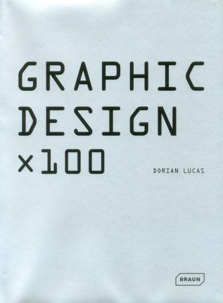 Cover for Dorian Lucas · Graphic Design x 100 - Design (Hardcover Book) (2014)