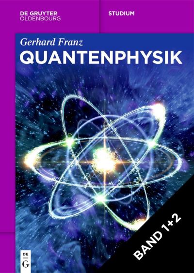 [Set Quantenphysik, I + II) - Gerhard Franz - Książki - de Gruyter GmbH, Walter - 9783111253633 - 3 września 2024