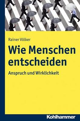 Cover for Völker · Wie Menschen entscheiden (Book) (2018)