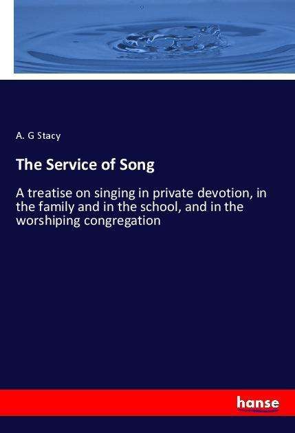 The Service of Song - Stacy - Bücher -  - 9783337619633 - 