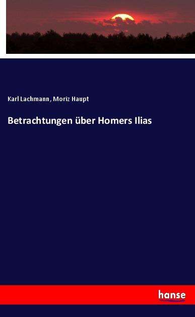 Cover for Lachmann · Betrachtungen über Homers Ilia (Book)