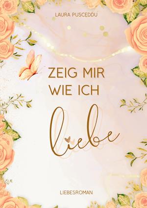 Cover for Laura Pusceddu · Zeig mir wie ich liebe (Book) (2024)