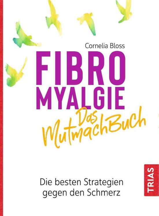 Cover for Bloss · Fibromyalgie - Das Mutmach-Buch (Book)