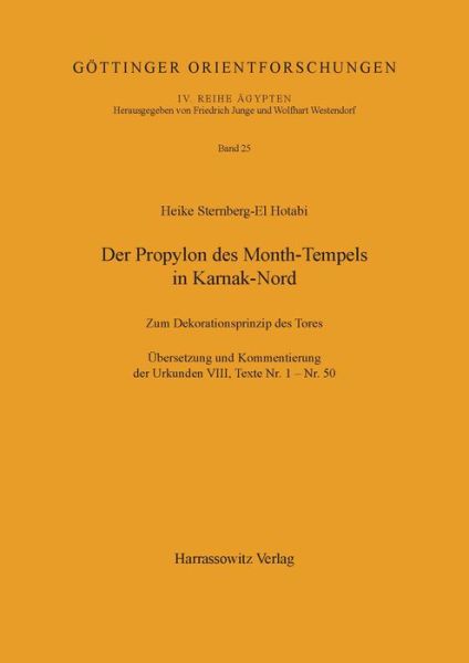 Cover for Heike Sternberg-el Hotabi · Der Propylon Des Month-tempels in Karnak-nord: Zum Dekorationsprinzip Des Tores. Ubersetzung Und Kommentierung Der Urkunden Viii, Texte Nr. 1 - Nr. 50 ... Iv. Reihe: Agypten) (Paperback Book) [German edition] (1993)