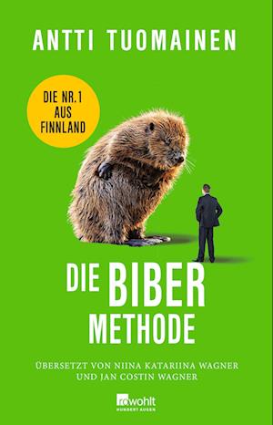 Die Biber-Methode - Antti Tuomainen - Boeken - Rowohlt - 9783498002633 - 15 augustus 2023