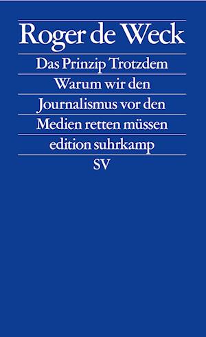 Das Prinzip Trotzdem - Roger de Weck - Livros - Suhrkamp - 9783518128633 - 13 de outubro de 2024