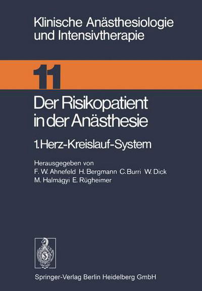 Der Risikopatient in Der Anasthesie: 1.Herz-Kreislauf-System - Klinische Anasthesiologie Und Intensivtherapie - F W Ahnefeld - Böcker - Springer-Verlag Berlin and Heidelberg Gm - 9783540077633 - 1 juli 1976