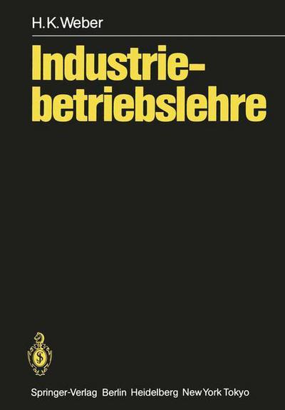 Cover for Helmut Kurt Weber · Industriebetriebslehre (Paperback Book) [German edition] (1985)