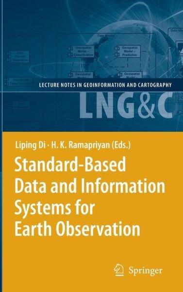 Cover for Liping Di · Standard-Based Data and Information Systems for Earth Observation - Lecture Notes in Geoinformation and Cartography (Hardcover Book) [2010 edition] (2009)