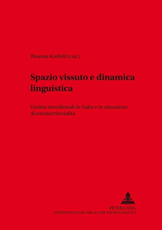 Cover for Spazio Vissuto E Dinamica Linguistica: Varieta Meridionali in Italia E in Situazione Di Extraterritorialita - Variolingua. Nonstandard - Standard - Substandard (Paperback Book) (2002)