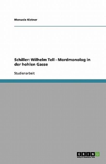 Schiller: Wilhelm Tell - Mordmo - Kistner - Books - GRIN Verlag - 9783638624633 - August 13, 2007