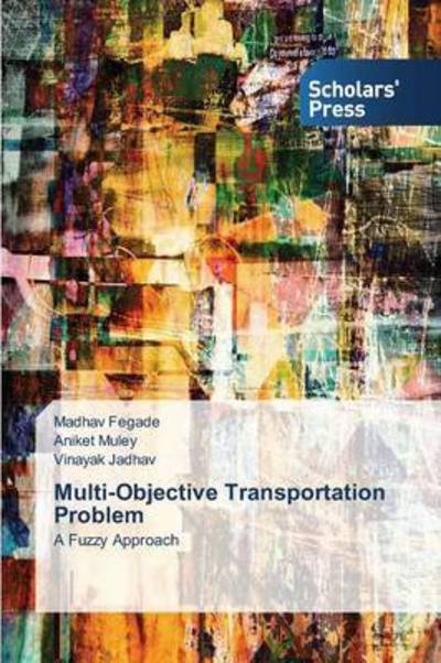 Cover for Fegade Madhav · Multi-objective Transportation Problem (Paperback Book) (2015)