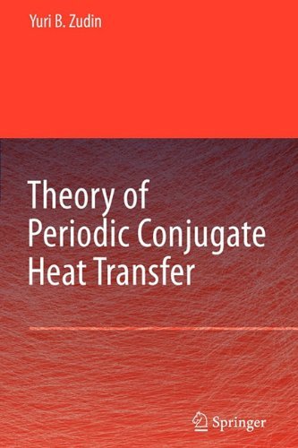 Cover for Yuri B. Zudin · Theory of Periodic Conjugate Heat Transfer (Paperback Book) [Softcover reprint of hardcover 1st ed. 2007 edition] (2010)