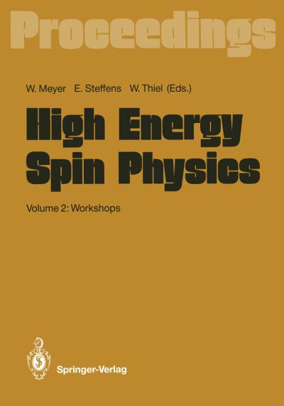 Cover for Werner Meyer · High Energy Spin Physics: Volume 2: Workshops Proceedings of the 9th International Symposium Held at Bonn, FRG, 6-15 September 1990 (Paperback Book) [Softcover reprint of the original 1st ed. 1991 edition] (2011)