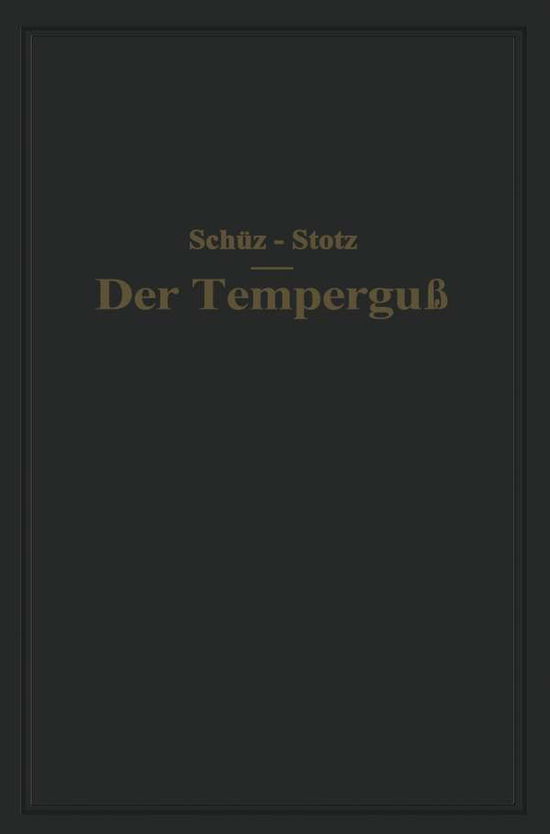 Cover for Na Schuz · Der Temperguss: Ein Handbuch Fur Den Praktiker Und Studierenden (Paperback Book) [1930 edition] (1930)