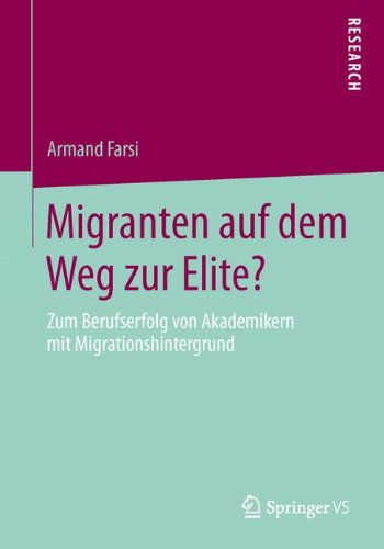 Cover for Armand Farsi · Migranten Auf Dem Weg Zur Elite?: Zum Berufserfolg Von Akademikern Mit Migrationshintergrund (Paperback Bog) [2014 edition] (2013)