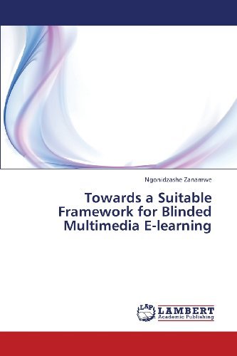 Cover for Ngonidzashe Zanamwe · Towards a Suitable Framework for Blinded Multimedia E-learning (Paperback Bog) (2013)