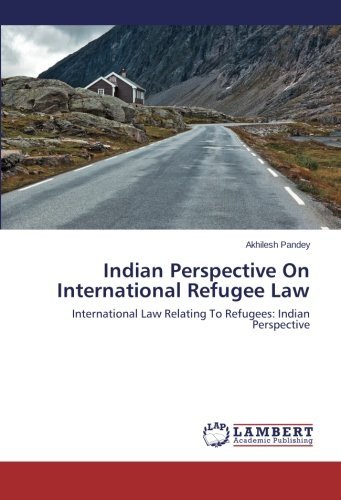 Cover for Akhilesh Pandey · Indian Perspective on International Refugee Law: International Law Relating to Refugees: Indian Perspective (Paperback Bog) (2013)