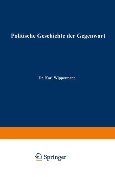 Cover for Wilhelm Muller · Politische Geschichte Der Gegenwart: XXXI. Das Jahr 1897 (Paperback Book) [Softcover Reprint of the Original 1st 1898 edition] (1901)