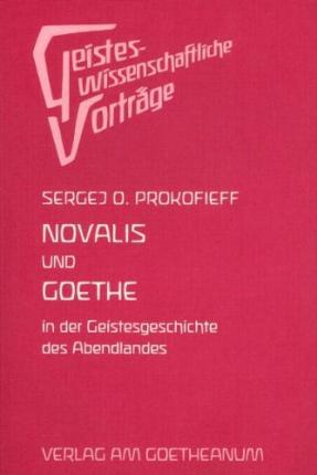 Cover for Sergej O. Prokofieff · Novalis Und Goethe. (Book)