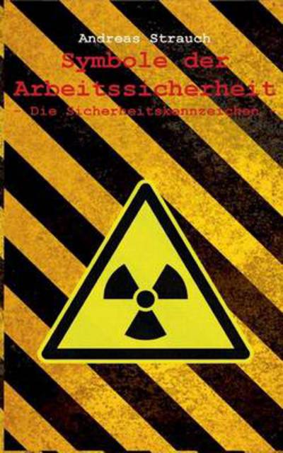 Cover for Andreas Strauch · Symbole Der Arbeitssicherheit (Paperback Book) [German edition] (2013)