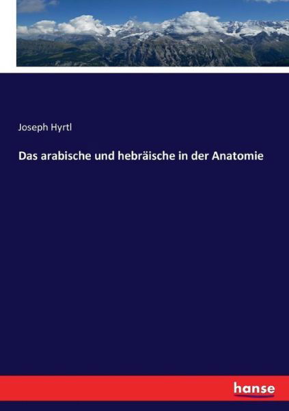 Das arabische und hebräische in d - Hyrtl - Książki -  - 9783743449633 - 24 listopada 2016