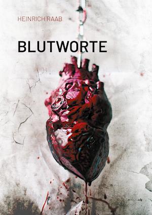 Cover for Heinrich Raab · Blutworte (Book) (2023)
