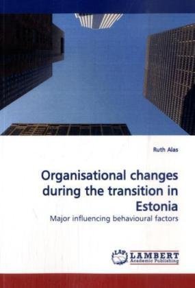 Cover for Ruth Alas · Organisational Changes During the Transition in Estonia: Major Influencing Behavioural Factors (Paperback Bog) (2009)