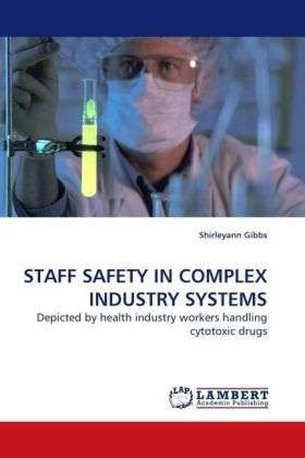 Staff Safety in Complex Industry - Gibbs - Książki -  - 9783838323633 - 