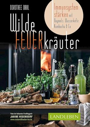 Wilde Feuerkräuter - Dorothee Dahl - Kirjat - Cadmos Verlag GmbH - 9783840430633 - keskiviikko 1. syyskuuta 2021