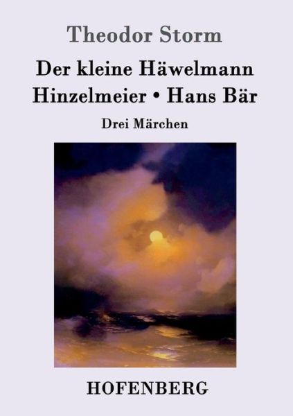 Der kleine Häwelmann / Hinzelmeie - Storm - Kirjat -  - 9783843017633 - keskiviikko 16. marraskuuta 2016