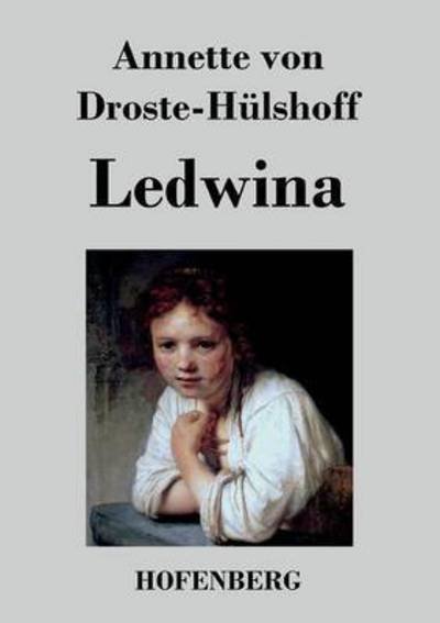 Ledwina - Annette Von Droste-hulshoff - Books - Hofenberg - 9783843020633 - September 22, 2015