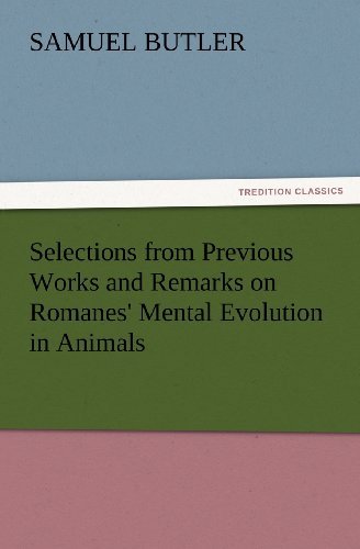 Cover for Samuel Butler · Selections from Previous Works and Remarks on Romanes' Mental Evolution in Animals (Tredition Classics) (Paperback Book) (2012)