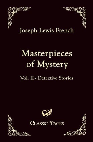 Masterpieces of Mystery: Vol. II - Detective Stories - Joseph Lewis French - Books - Salzwasser-Verlag im Europäischen Hochsc - 9783867413633 - May 14, 2010