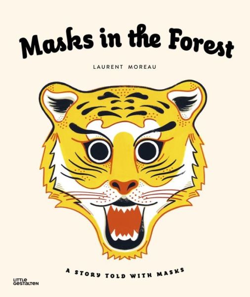 Cover for Laurent Moreau · Masks in the Forest: A Story Told with Masks (Inbunden Bok) (2016)