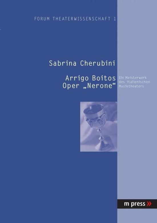 Cover for Sabrina Cherubini · Arrigo Boitos Oper 'Nerone': Das Vergessene Meisterwerk (Paperback Book) [German edition] (2006)