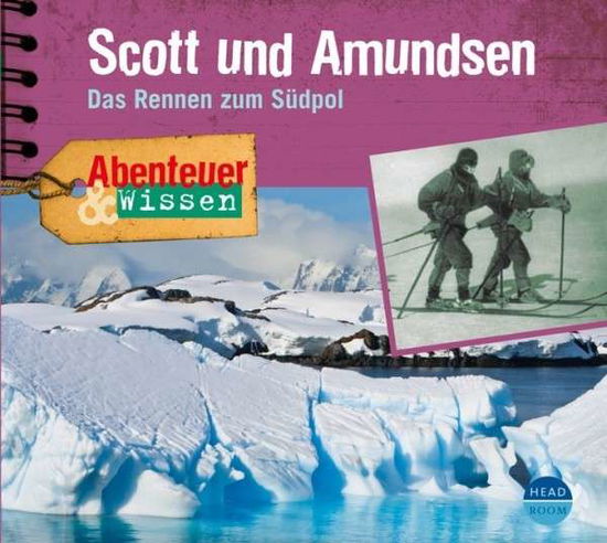 Scott Amundsen.das Rennen Zum Südpol - Abenteuer & Wissen - Bøker - HEADROOM - 9783934887633 - 16. januar 2015