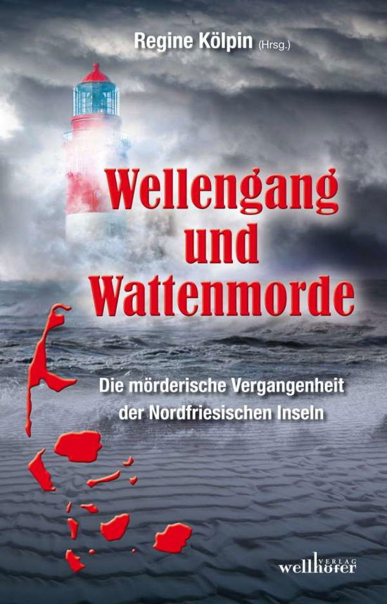Cover for Regine Kolpin · Wellengang und Wattenmorde - Sylt,Amrum (Book)