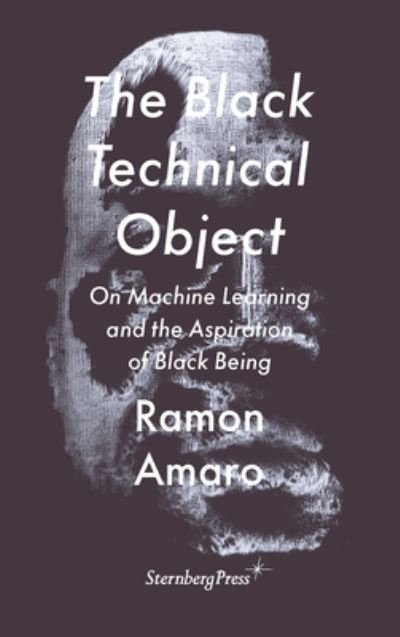 Cover for Ramon Amaro · The Black Technical Object (Paperback Book) (2023)
