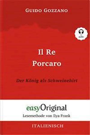 Cover for Guido Gozzano · Il Re Porcaro / Der König als Schweinehirt (mit kostenlosem Audio-Download-Link) (Paperback Book) (2021)