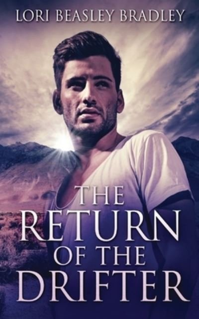 The Return Of The Drifter - Lori Beasley Bradley - Books - Next Chapter - 9784867508633 - June 27, 2021