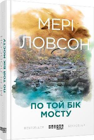 The Other Side of the Bridge (Other Side of the Bridge) - Bestseller - Mary Lawson - Kirjat - Fabula - 9786170938633 - torstai 4. huhtikuuta 2019