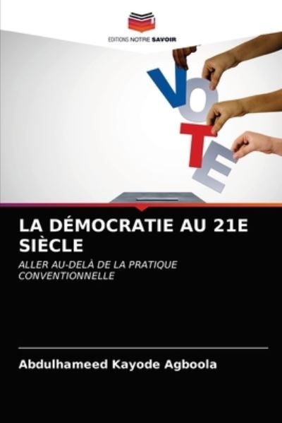 Cover for Abdulhameed Kayode Agboola · La Democratie Au 21e Siecle (Paperback Book) (2021)